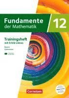 bokomslag Fundamente der Mathematik 12. Jahrgangsstufe. Bayern - Trainingsheft mit Medien und Online-Abiturtraining