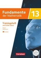 bokomslag Fundamente der Mathematik 13. Schuljahr - Ausgabe Bayern 2023 - Trainingsheft mit Medien und Online-Abiturtraining