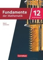 bokomslag Fundamente der Mathematik 12. Jahrgangsstufe Vertiefungskurs. Bayern - Schulbuch