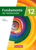 bokomslag Fundamente der Mathematik 12. Jahrgangsstufe. Bayern - Schulbuch