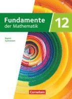 Fundamente der Mathematik 12. Jahrgangsstufe. Bayern - Schulbuch 1