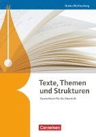 Elke Anastassoff, Sabine Behrens, Oliver Bernhardt, Gerd Brenner, Lisa Böcker, Hans-Joachim Cornelissen, Dietrich Erlach, Margret Fingerhut, Heinz Gierlich, Cordula Grunow, Marc-Christian Kövi, Markus Langner, Lea Marquart, Stefan Metzger, Angela Mielke, Deborah Mohr, Norbert Pabelick, Frank Schneider, Bernd Schurf, Gabriele Sellner, Marlene Stahl-Busch, Angelika Thönneßen-Fischer, Andrea Wagener, Deborah Mohr, Andrea Wagener - Texte, Themen und Strukturen - Baden-Württemberg Bildungsplan 2016. Schülerbuch, Inbunden