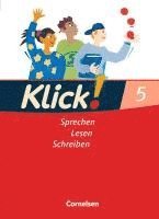 Beate Bastian, Dorothee Braun, Marie-Cäcilia Creutz-Völker, Michaela Greisbach, Hartmut Höffken, Wolfgang Kallis, Gabriele Klaßmann, Heide Luckfiel - Klick! Deutsch 5. Schuljahr -  Ausgabe 2007 - Sprechen, Lesen, Schreiben - Schulbuch, Inbunden
