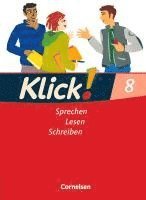 Nina Bähnk, Wolfgang Kallis, Gabriele Klaßmann, Michael Kleinschnittger, Barbara Kraft, Benjamin Schmidt, Margarete Westermeier, Heide Luckfiel - Klick! Deutsch 8. Schuljahr -  Ausgabe 2007 - Sprechen, Lesen, Schreiben - Schulbuch, Inbunden