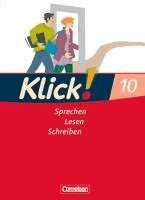 Margret Angel, Nicole Glahe-Assauer, Jana Görbing, Barbara Maria Krüss, Isabelle Naumann - Klick! Deutsch - 10. Schuljahr - Ausgabe 2007 - Sprechen, Lesen, Schreiben - Schulbuch, Inbunden
