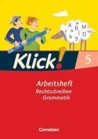 Miriam Bahr, Marion Böhme, Martina Kolbe-Schwettmann, Michaela Krauß, Martina König, Michael Mumm, Heidrun Stahn - Klick! Deutsch. 5. Schuljahr - Ausgabe 2007 - Rechtschreiben und Grammatik - Arbeitsheft mit Lösungen, Häftad