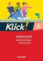 Marion Böhme, Martina Kolbe-Schwettmann, Michaela Krauß, Martina König, Michael Mumm, Heidrun Stahn, Miriam Wiedner - Klick! Deutsch 6. Schuljahr - Ausgabe 2007 - Rechtschreiben und Grammatik - Arbeitsheft mit Lösungen, Häftad
