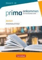 Susanne El-Gindi, Susanne Main, Heidi Pohlmann, Hanna Richter-Ongjerth, Gila Tautz, Volker Thomas, Nena Welskop, Yurdakul Cakir-Dikkaya - Prima ankommen Deutsch: Klasse 8-10 - Arbeitsbuch DaZ mit Lösungen, Häftad