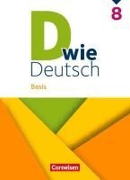Susan Kneipp, Siegfried Wengert, Hannelore Strehl, Kerstin von der Ahe, Alice-Annemarie Werner, Tanja Rencker, Axel Frieling, Lena Kesting, Sven Grünes, Michael Strangmann, Martina Kolbe-Schwettmann, Barbara Maria Krüss, Beate Winkler-Pedernera, Regina Habedank, Matthias Scholz, Susanne Lepke, Ulrich Deters, Heike Huck, Catherine Jaulgey, Renate Teepe, Bernd Hoffmann, Nina Bähnk - D wie Deutsch 8. Schuljahr - Basis - Ausgabe 2023 - Schulbuch mit Audios und Videos, Inbunden