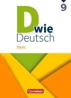 Heike Huck, Axel Frieling, Matthias Scholz, Susanne Lepke, Sven Grünes, Ulrich Deters, Tanja Rencker, Lena Kesting, Kerstin von der Ahe, Alice-Annemarie Werner, Siegfried Wengert, Hannelore Strehl, Susan Kneipp, Martina Kolbe-Schwettmann, Barbara Maria Krüss, Michael Strangmann, Beate Winkler-Pedernera, Regina Habedank, Nina Bähnk, Catherine Jaulgey, Renate Teepe, Bernd Hoffmann - D wie Deutsch 9. Schuljahr - Basis - Ausgabe 2023 - Schulbuch mit Audios und Videos, Inbunden