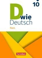 Martina Kolbe-Schwettmann, Barbara Maria Krüss, Beate Winkler-Pedernera, Matthias Scholz, Susanne Lepke, Ulrich Deters, Heike Huck, Siegfried Wengert, Hannelore Strehl, Catherine Jaulgey, Renate Teepe, Dorothee Braun, Bernd Hoffmann - D wie Deutsch 10. Schuljahr - Basis - Ausgabe 2023 - Schulbuch mit Audios und Videos, Inbunden