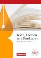 Gerd Brenner, Elisabeth Böcker, Hans-Joachim Cornelissen, Dietrich Erlach, Karlheinz Fingerhut, Margret Fingerhut, Heinz Gierlich, Cordula Grunow, Markus Langner, Angela Mielke, Deborah Mohr, Norbert Pabelick, Frank Schneider, Bernd Schurf, Angelika Thönneßen-Fischer, Andrea Wagener, Deborah Mohr, Bernd Schurf, Andrea Wagener - Texte, Themen und Strukturen - Allgemeine Ausgabe Schulerbuch, Inbunden