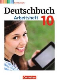 bokomslag Deutschbuch Gymnasium 10. Schuljahr - Allgemeine Ausgabe - Arbeitsheft mit Lösungen