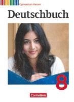 Gerd Brenner, Ute Fenske, Heinz Gierlich, Cordula Grunow, Alexander Joist, Markus Langner, Angela Mielke, Deborah Mohr, Christoph Oldeweme, Norbert Pabelick, Christoph Schappert, Frank Schneider, Marlene Stahl-Busch, Klaus Tetling, Bernd Schurf, Andrea Wagener - Deutschbuch Gymnasium 8. Schuljahr. Schülerbuch Hessen G8/G9, Inbunden