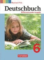 Alexandra Biegler, Julie Chatzistamatiou, Friedrich Dick, Agnes Fulde, Hans-Joachim Gauggel, Frauke Hoffmann, Marianna Lichtenstein, Andrea Mevissen, Dagmar Petig, Toka-Lena Rusnok, Frank Schneider, Mechthild Stüber, Markus Langner, Bernd Schurf, Andrea Wagener - Deutschbuch 6. Schuljahr - Schülerbuch. Differenzierende Ausgabe Rheinland-Pfalz, Inbunden