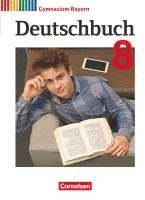 Sabine Gräwe, Stefan Hahnemann, Patricia Heilig, Robin Hötschl, Michael Lessing, Michaela Meyer, Markus Peter, Stefan Remler, Christian Rühle, Martin Scheday, Florian Schneider, Michael Stierstorfer, Kurt Finkenzeller, Andrea Wagener - Deutschbuch Gymnasium - Bayern - Neubearbeitung. 8. Jahrgangsstufe - Schülerbuch, Inbunden