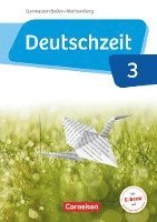 Deutschzeit Band 3: 7. Schuljahr - Baden-Württemberg - Schülerbuch 1