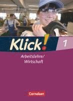 Klick! Arbeitslehre, Wirtschaft 1. Schülerbuch Haushalt/Konsum/Berufskunde 1