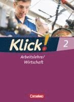 Klick! Arbeitslehre / Wirtschaft 02. Schülerbuch 1