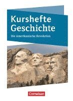 Kurshefte Geschichte. Die Amerikanische Revolution 1