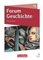 Daniela Andre, Melanie Rossi, Benjamin Magofsky, Ursula Winberger, Simon Beyer, Christine Grieb, Silke Möller, Robert Radecke-Rauh, Julia Treindl, Florian Windl, Gritt Schwarz, Stephanie Reger-Freimanner - Forum Geschichte 12. Jahrgangsstufe - Oberstufe Gymnasium Bayern - Neue Ausgabe ab 2025 - Schulbuch, Inbunden