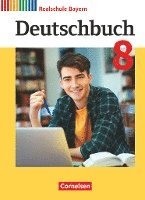 Deutschbuch 8. Jahrgangsstufe - Realschule Bayern - Schülerbuch 1