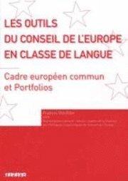 bokomslag Les Outils du Conseils de l'Europe en classe de langue Cadre européen commun et Portfolios (Neue Ausgabe)