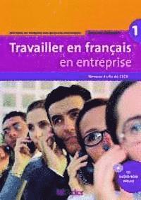 bokomslag Travailler en français en entreprise. Niveau A1/A2. Livre élève