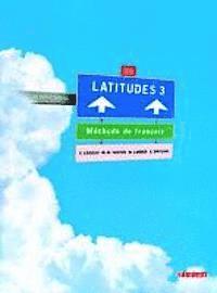bokomslag Latitudes 3 Niveau B1 - Livre élève mit CD