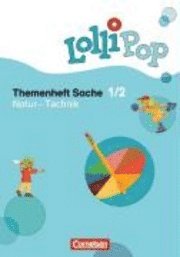 LolliPop Sache 1./2. Schuljahr - Natur - Technik Themenheft 3 1