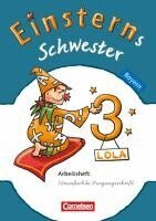 Olga Brinster, Gottfried Brunold, Isabelle Lechner, Sandra Meeh, Henriette Naumann-Harms, Roland Bauer, Jutta Maurach - Einsterns Schwester - Sprache und Lesen 3. Jahrgangsstufe. Arbeitsheft Bayern, Häftad