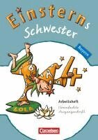 Daniela Dreier-Kuzuhara, Wiebke Gerstenmaier, Sonja Grimm, Katrin Pfeifer, Annette Schumpp, Jutta Sorg, Roland Bauer, Jutta Maurach - Einsterns Schwester 4. Jahrgangsstufe.  Arbeitsheft Bayern, Häftad