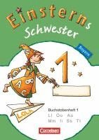 bokomslag Einsterns Schwester - Erstlesen 1. Jahrgangsstufe. Buchstabenheft  1. Bayern 2014