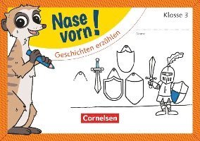 Nase vorn! - Deutsch 3. Schuljahr - Geschichten erzählen 1