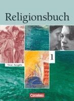 Religionsbuch 1. Sekundarstufe I. Neubearbeitung. Schülerbuch 1