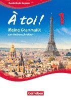 bokomslag À toi ! Band 1 - Bayern - Meine Grammatik zum Selberschreiben