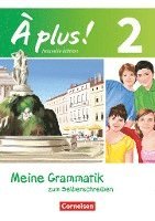 À plus! Nouvelle édition. Band 2. Meine Grammatik zum Selberschreiben 1