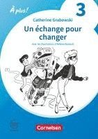 À plus ! 1. und 2. Fremdsprache. Band 3 / A2+ - Ersatzlektüre 1: Un échange pour changer, Häftad