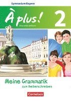 bokomslag À plus ! - Nouvelle édition Band 2 - Bayern - Meine Grammatik zum Selberschreiben