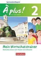 bokomslag À plus ! - Nouvelle édition Band 2 - Bayern - Mein Wortschatztrainer