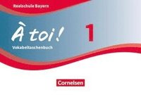 bokomslag À toi ! Band 1 - Bayern - Vokabeltaschenbuch