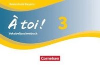 bokomslag À toi ! Band 3 - Bayern - Vokabeltaschenbuch