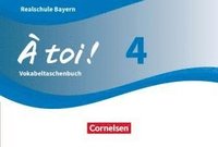 bokomslag À toi ! Band 4 - Bayern - Vokabeltaschenbuch