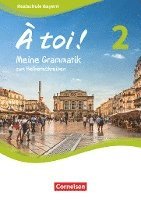 À toi ! Band 2 - Bayern - Meine Grammatik zum Selberschreiben 1