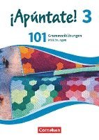 ¡Apúntate! - Ausgabe 2016 - Band 3 - 101 Grammatikübungen 1