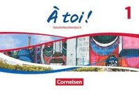 bokomslag À toi !  Band 1 - Vokabeltaschenbuch