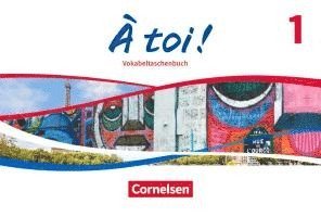 bokomslag À toi !  Band 1 - Vokabeltaschenbuch