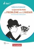 À toi ! Band 5 - Ausgabe 2022 - Le problème avec l'avenir/Le journal de Malo - Lektüre mit Hörbuch und Arbeitsblättern online, Häftad