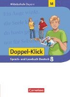 Susanne Bonora, Lisa Kaiser, Kevin Koch, Martin Küfner, Sylvelin Leipold, Stephanie Meyer, Bernhard Möller, Mattheus Paszulewicz, Heike Potyra, Josua Schlumpp, Astrid Scharfe - Doppel-Klick 8. Jahrgangsstufe - Mittelschule Bayern - Schülerbuch. Für M-Klassen, Inbunden