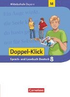 Doppel-Klick 8. Jahrgangsstufe - Mittelschule Bayern - Schülerbuch. Für M-Klassen 1